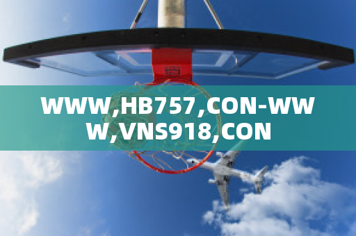 WWW,HB757,CON-WWW,VNS918,CON