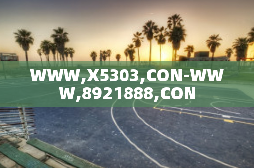WWW,X5303,CON-WWW,8921888,CON